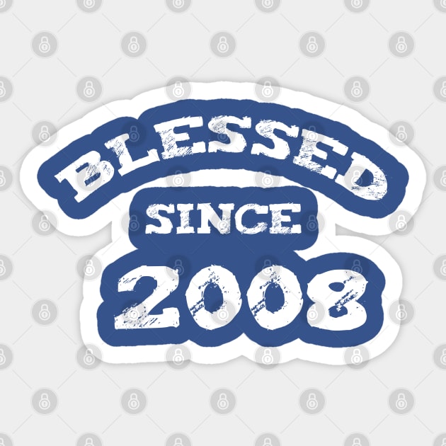 Blessed Since 2008 Cool Blessed Christian Birthday Sticker by Happy - Design